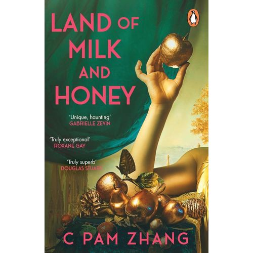 THE LAND OF MILK AND HONEY - PAM ZHANG