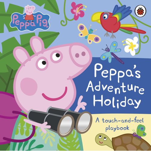 PEPPA PIG - PEPPA'S ADVENTURE HOLIDAY - TOUCH AND FEEL PLAYB