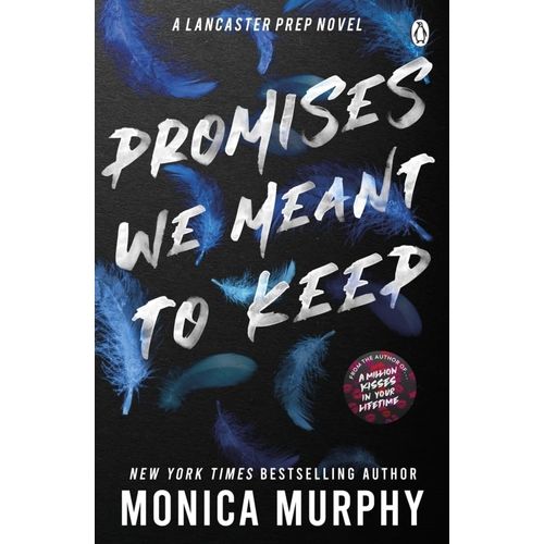 PROMISES WE MEANT TO KEEP - LANCASTER PREP 3 - MONICA MURPHY