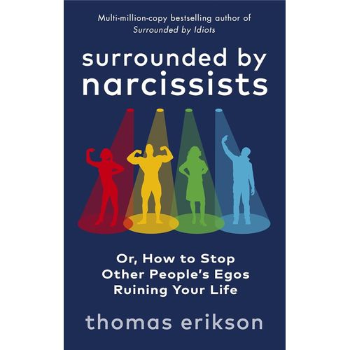 SURROUNDED BY NARCISSISTS - THOMAS ERIKSON