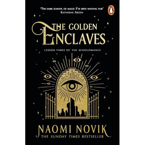 THE GOLDEN ENCLAVES - THE SCHOLOMANCE 3 - NAOMI NOVIK