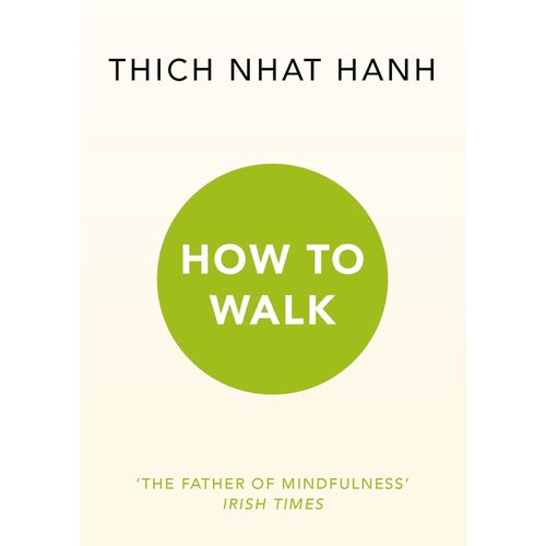HOW TO WALK - THICH NHAT HANH