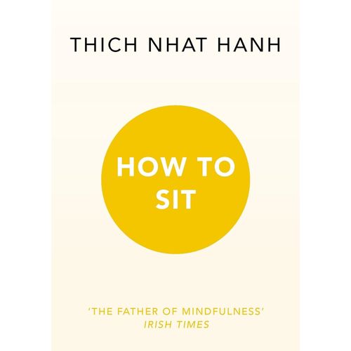 HOW TO SIT - THICH NHAT HANH