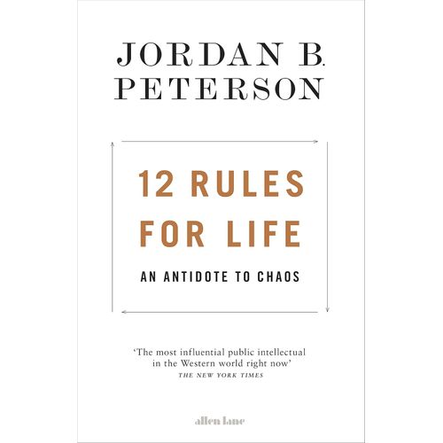 12 RULES FOR LIFE - AN ANTIDOTE TO CHAOS - JORDAN B PETERSON