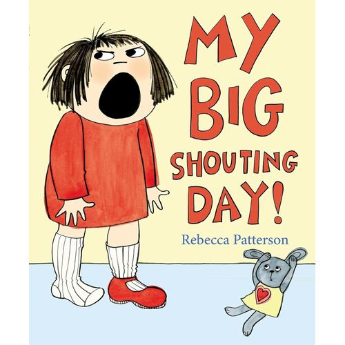 MY BIG SHOUTING DAY - REBECCA PATTERSON
