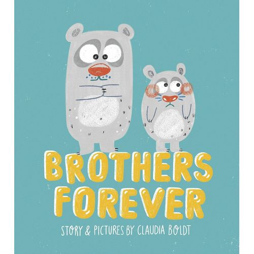 BROTHERS FOREVER - CLAUDIA BOLDT BROTHERS FOREVER - CLAUDIA BOLDT