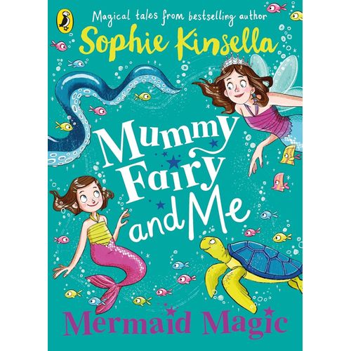 MUMMY FAIRY AND ME - MERMAID MAGIC - SOPHIE KINSELLA