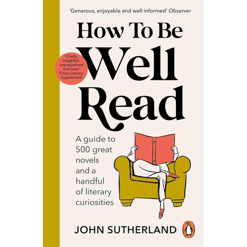 HOW TO BE WELL READ - JOHN SUTHERLAND