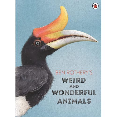 BEN ROTHERY'S WEIRD AND WONDERFUL ANIMALS