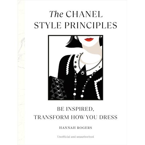 THE CHANEL STYLE PRINCIPLES - HANNAH ROGERS