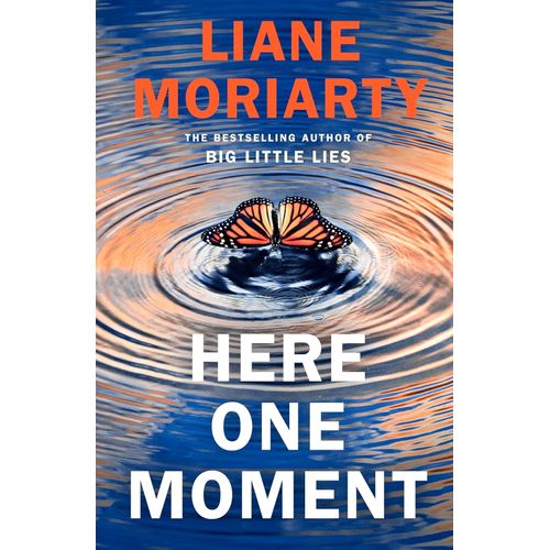 HERE ONE MOMENT - LIANE MORIARTY