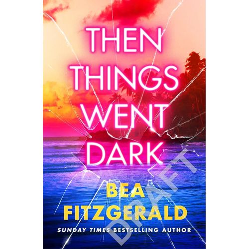 THEN THINGS WENT DARK - BEA FITZGERALD