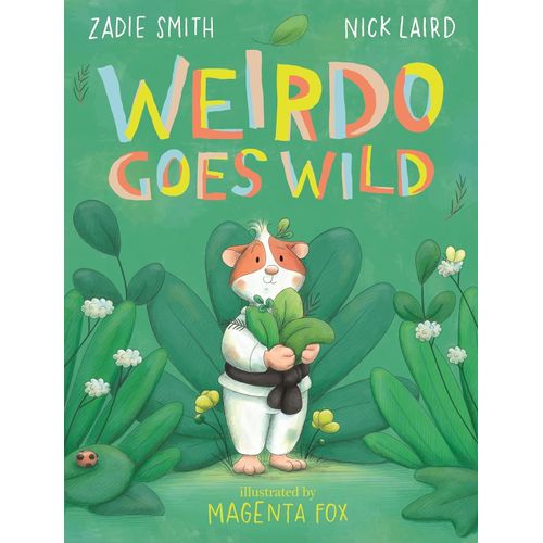 WEIRDO GOES WILD - ZADIE SMITH - NICK LAIRD - MAGENTA FOX
