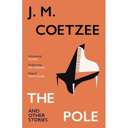 THE POLE AND OTHER STORIES - J. M. COETZEE