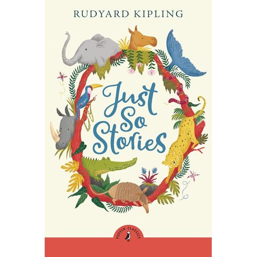 JUST SO STORIES - PUFFIN CLASSICS - RUDYARD KIPLING