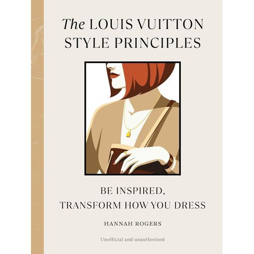 THE LOUIS VUITTON STYLE PRINCIPLES - HANNA ROGERS