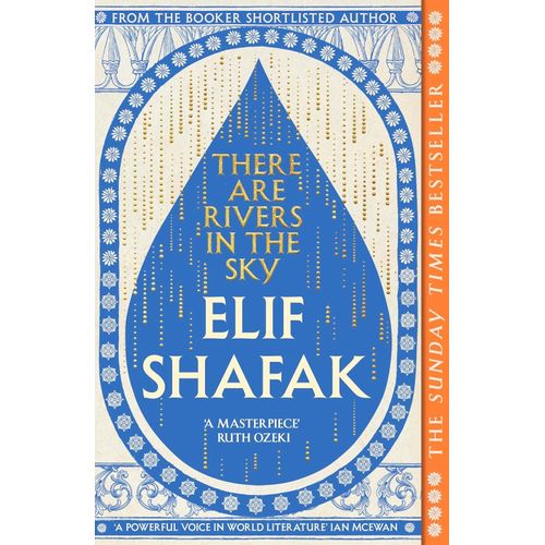 THERE ARE RIVERS IN THE SKY - ELIF SHAFAK