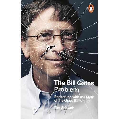 THE BILL GATES PROBLEM - TIM SCHWAB