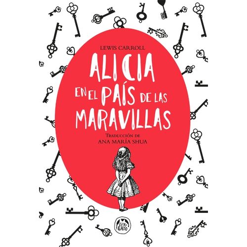 ALICIA EN EL PAIS DE LAS MARAVILLAS - LEWIS CARROLL