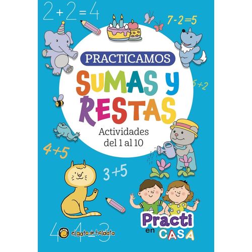 PRACTICAMOS SUMAS Y RESTAS - ACTIVIDADES DEL 1 AL 10 - PRACT