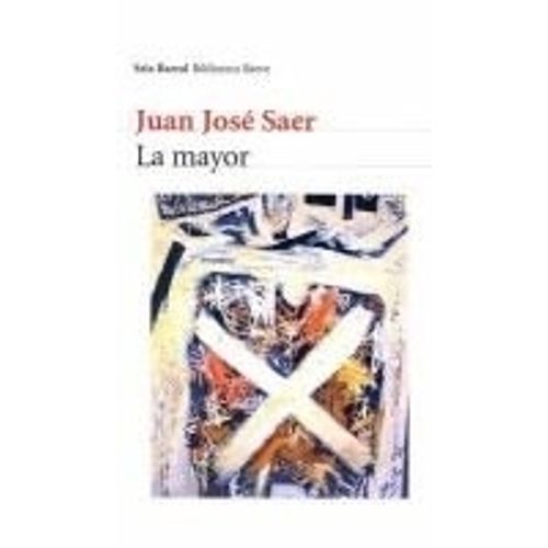 LA MAYOR - JUAN JOSE SAER