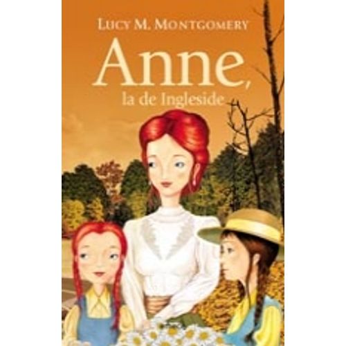 ANNE, LA DE INGLESIDE - ANNE, LA DE TEJAS VERDES 6