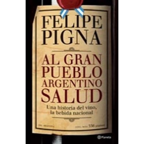 LIBRO AL GRAN PUEBLO ARGENTINO SALUD - PIGNA, FELIPE