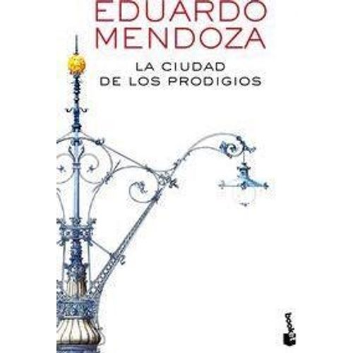 LA CIUDAD DE LOS PRODIGIOS - MENDOZA EDUARDO