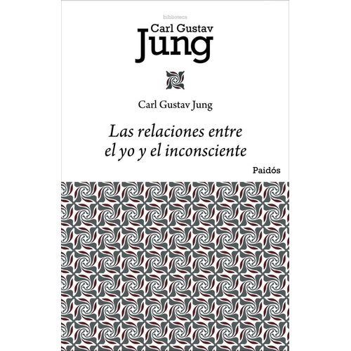 LAS RELACIONES ENTRE EL YO Y EL INCONSCIENTE - C. G. JUNG