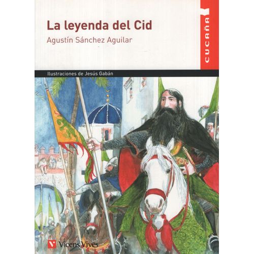 LA LEYENDA DEL CID - CUCAÑA - AGUSTIN SANCHEZ AGUILAR