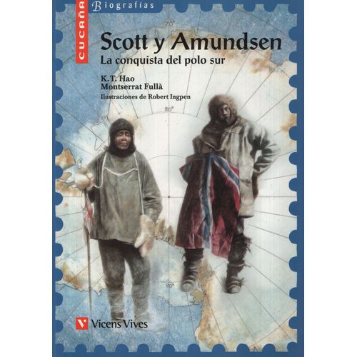 SCOTT Y AMUNDSEN: LA CONQUISTA DEL POLO SUR - CUCAÑA SCOTT Y AMUNDSEN: LA CONQUISTA DEL POLO SUR - CUCAÑA