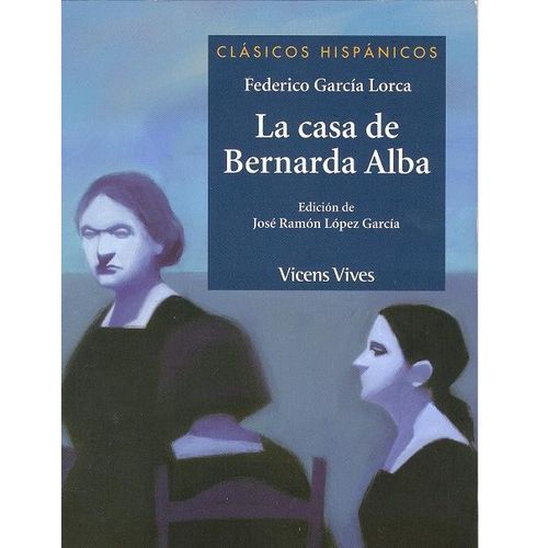 LA CASA DE BERNARDA ALBA - CLASICOS HISPANICOS