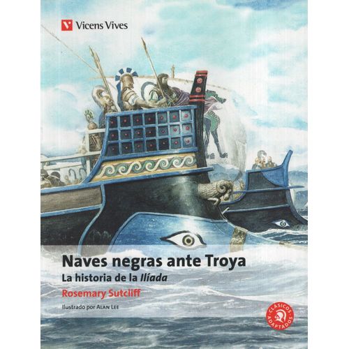 NAVES NEGRAS ANTE TROYA - LA HISTORIA DE LA ILIADA NAVES NEGRAS ANTE TROYA - LA HISTORIA DE LA ILIADA