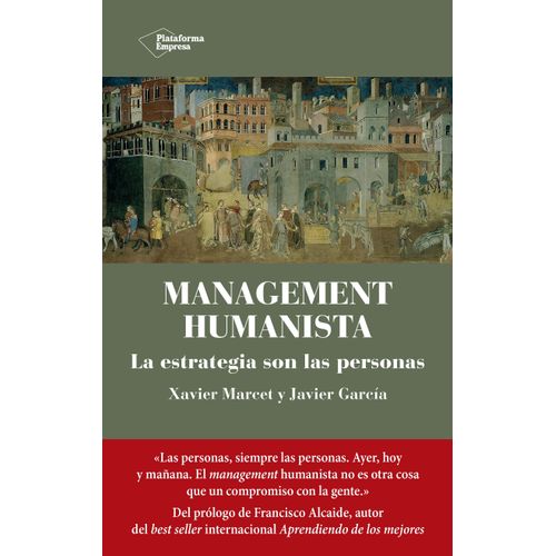 MANAGEMENT HUMANISTA - LA ESTRATEGIA SON LAS PERSONAS