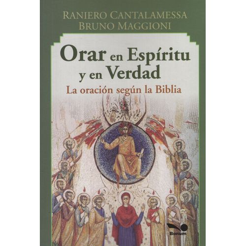 LIBRO ORAR EN ESPIRITU Y EN VERDAD - LA ORACION SEGUN LA BIB