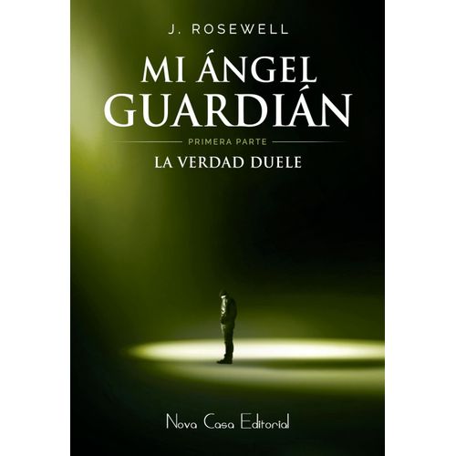 LA VERDAD DUELE - MI ANGEL GUARDIAN I
