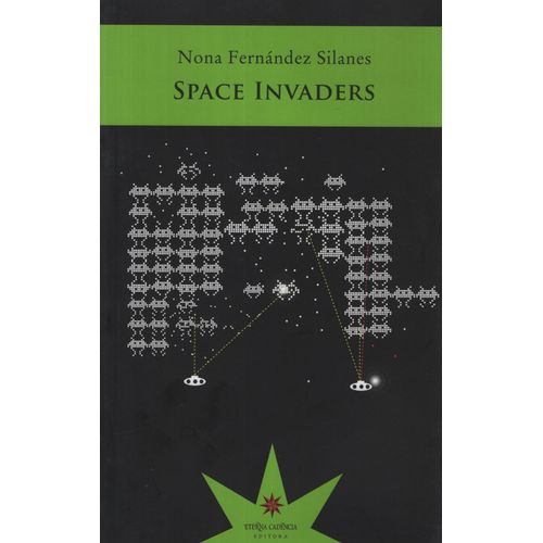 SPACE INVADERS - NONA FERNANDEZ SILANES