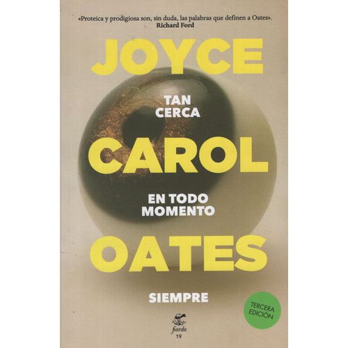 TAN CERCA EN TODO MOMENTO SIEMPRE - JOYCE CAROL OATES