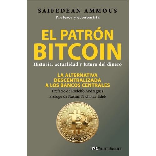 EL PATRON BITCOIN - HISTORIA, ACTUALIDAD Y FUTURO DEL DINERO