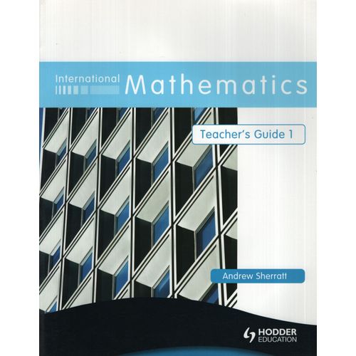 INTERNATIONAL MATHEMATICS 1 - TEACHER'S BOOK