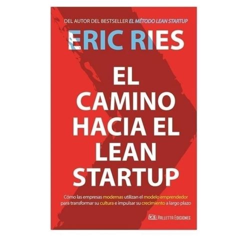 EL CAMINO HACIA EL LEAN STARTUP - ERIC RIES