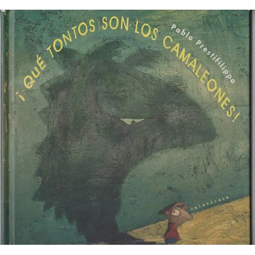 QUE TONTOS SON LOS CAMALEONES - PABLO PRESTIFILIPPO