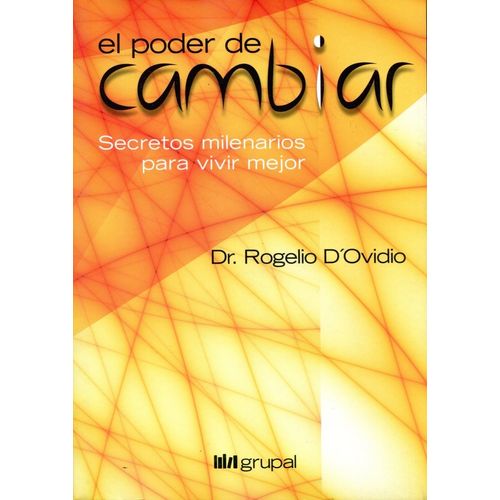 EL PODER DE CAMBIAR - SECRETOS MILENARIOS PARA VIVIR MEJOR