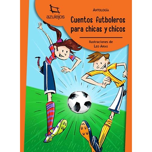 CUENTOS FUTBOLEROS PARA CHICAS Y CHICOS - AZULEJOS NARANJA