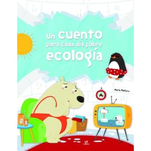 UN CUENTO PARA CADA DIA SOBRE ECOLOGIA - MAÑERU