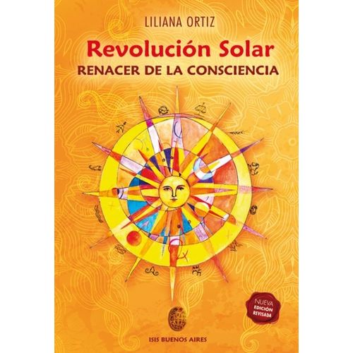 REVOLUCION SOLAR - RENACER DE LA CONSCIENCIA - LILIANA ORTIZ