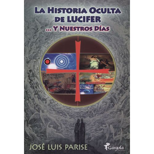 LIBRO LA HISTORIA OCULTA DE LUCIFER Y NUESTROS DIAS