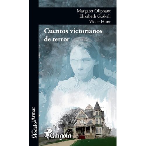 CUENTOS VICTORIANOS DE TERROR - OLIPHANT - GASKELL - HUNT