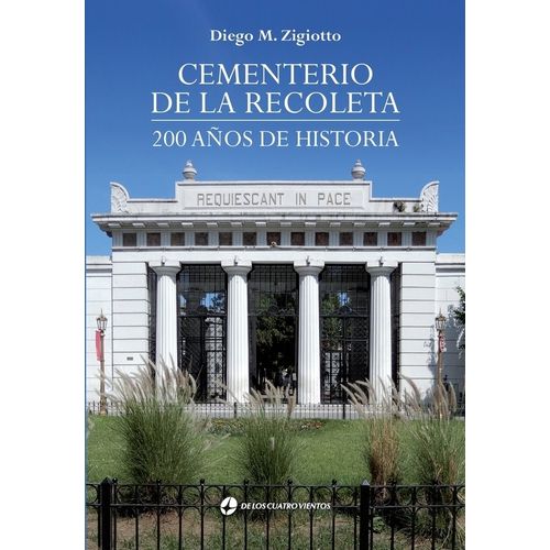 CEMENTERIO DE LA RECOLETA - 200 AÑOS DE HISTORIA - ZIGIOTTO