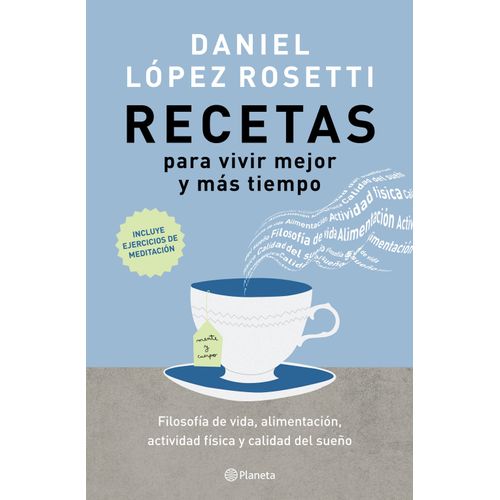 RECETAS PARA VIVIR MEJOR Y MAS TIEMPO - DANIEL LOPEZ ROSETTI